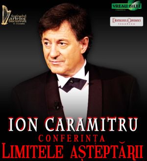 Ion Caramitru tine Conferinta Limitele Asteptarii  la Festivalul Artelor Bucuresti