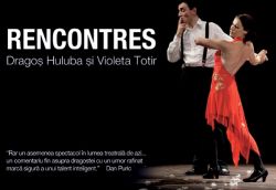 RENCONTRES la Teatrul de pe Lipscani - sala Rapsodia, Sambata, 12 Martie
