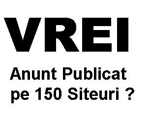 Vrei Anunt publicat pe 150 Siteuri