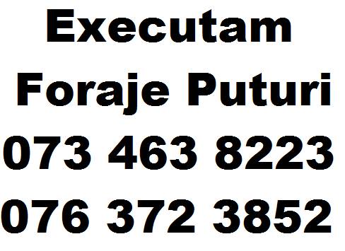Executam Foraje Puturi 0763723852 0734638223