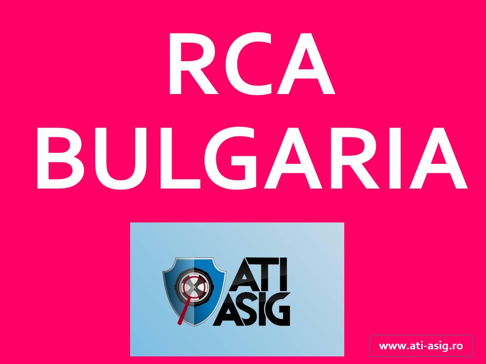 ASIGURARI RCA BULGARIA 