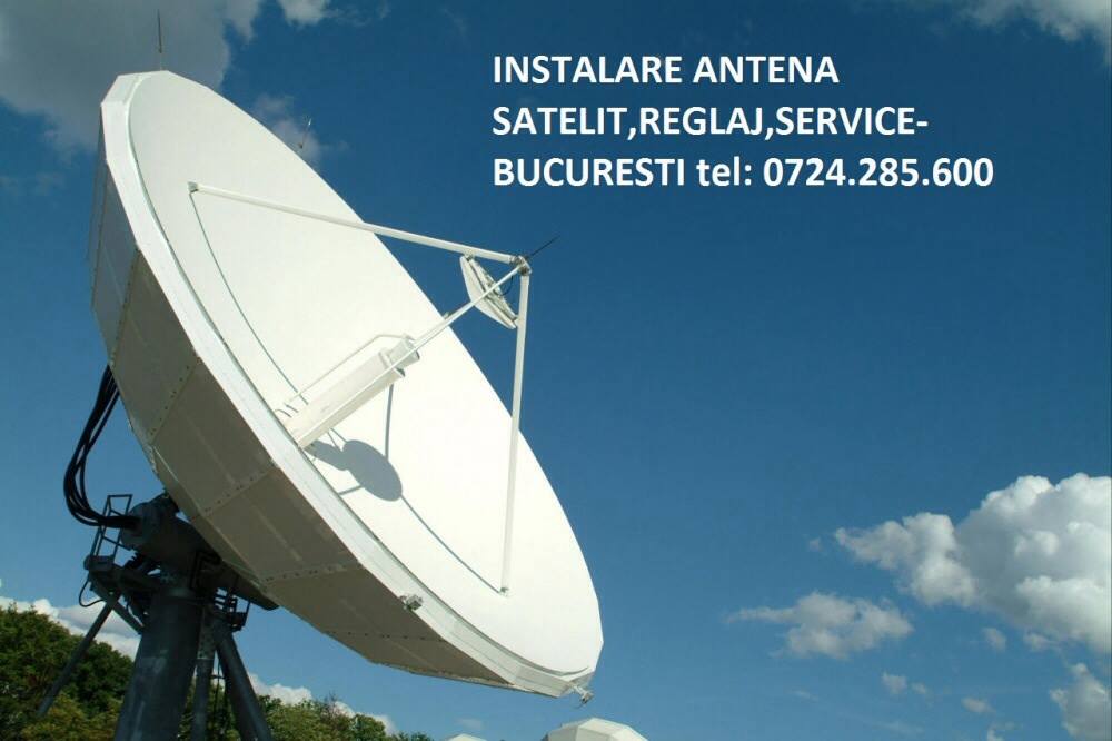 ANTENA PARABOLICA INSTALARE 0724285600 REGLARE,SERVICE
