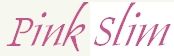 Pink Slim