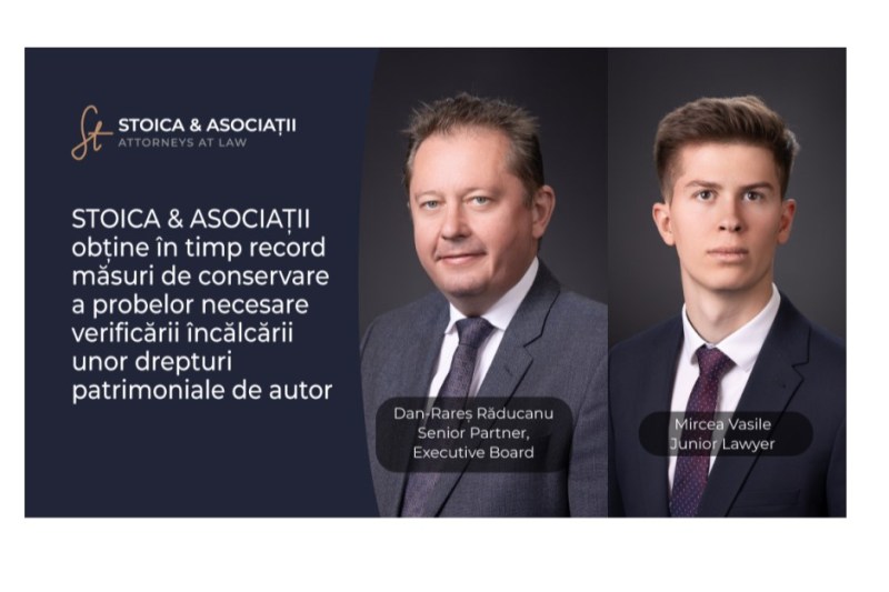 STOICA & ASOCIAȚII obține în timp record măsuri de conservare a probelor necesare verificării încălcării unor drepturi patrimoniale de autor