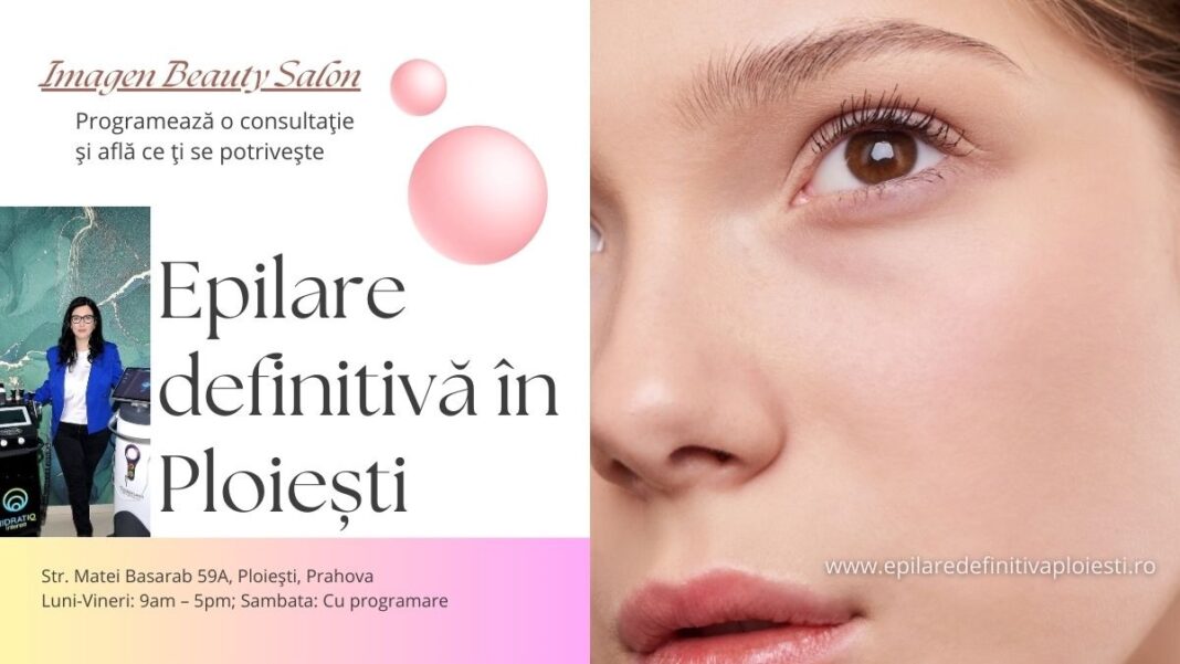 Epilare definitivă în Ploiești